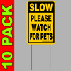 Please Watch For Pets sign 12"x8"