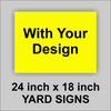 24x18 Yellow Corrugated Plastic Yard Sign With you logo or Message