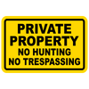 PRIVATE PROPERTY ~ NO TRESPASSING SIGN ~ NO HUNTING 8"x12"