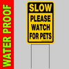 Please Watch For Pets sign 12"x8"